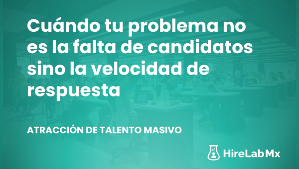 Cuándo tu problema no es la falta de candidatos sino la velocidad de respuesta